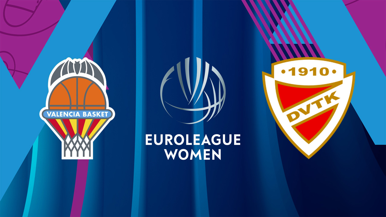 Valencia Basket Women vs Diósgyőri VTK Women poster