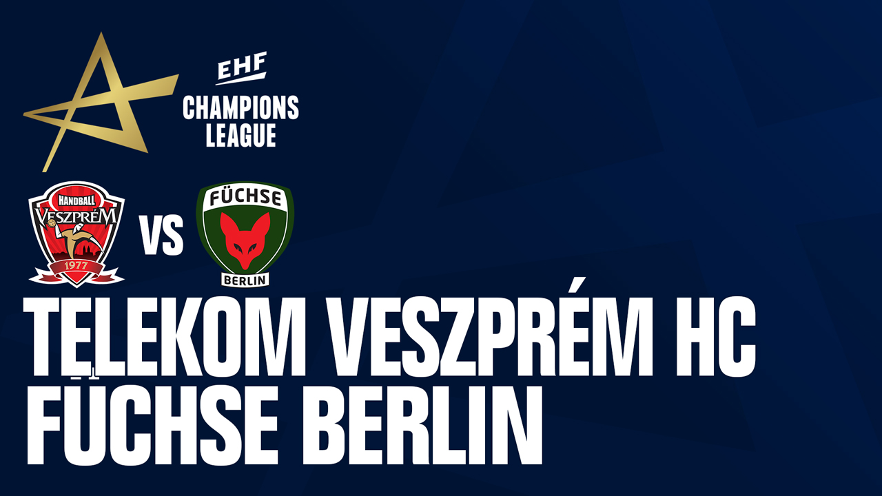 Veszprém KC vs Füchse Berlin poster Veszprém KC vs Füchse Berlin poster