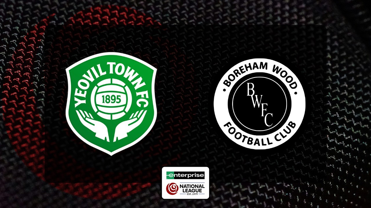 Yeovil Town vs Boreham Wood poster