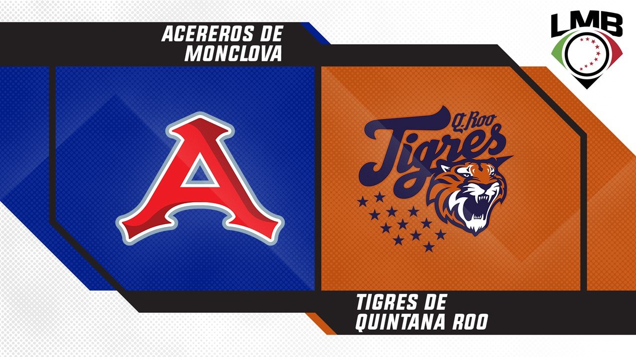 Acereros de Monclova vs Tigres de Quintana Roo poster