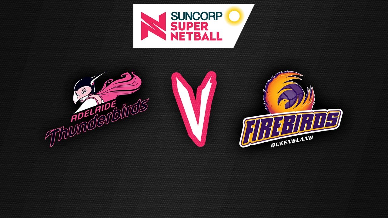 Adelaide Thunderbirds vs Queensland Firebirds poster