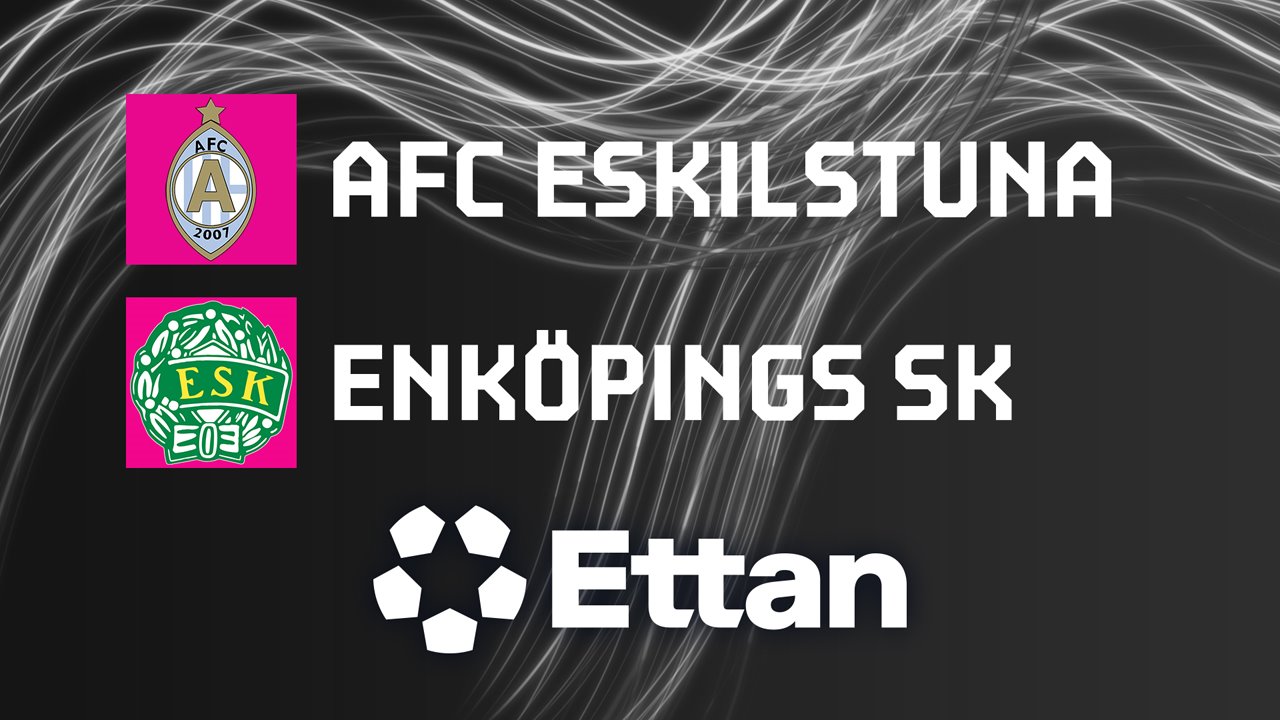 AFC Eskilstuna vs Enköping poster
