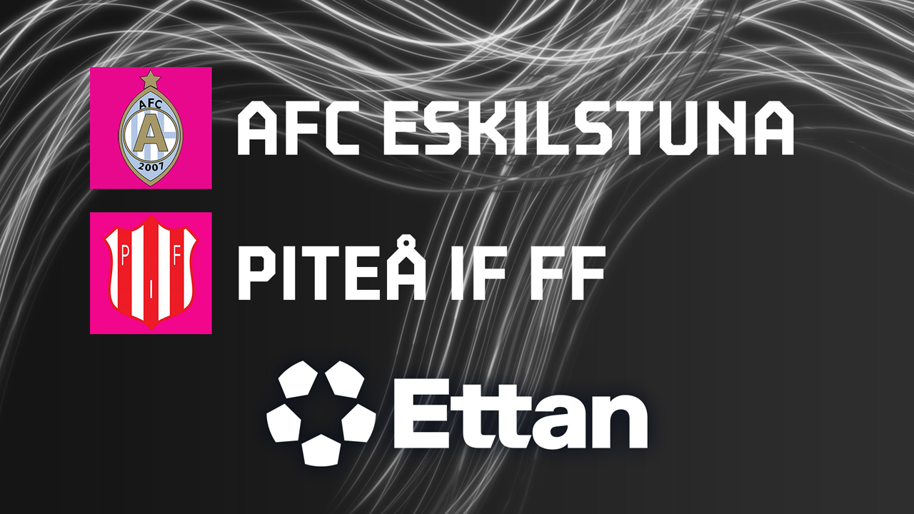 AFC Eskilstuna vs Piteå poster