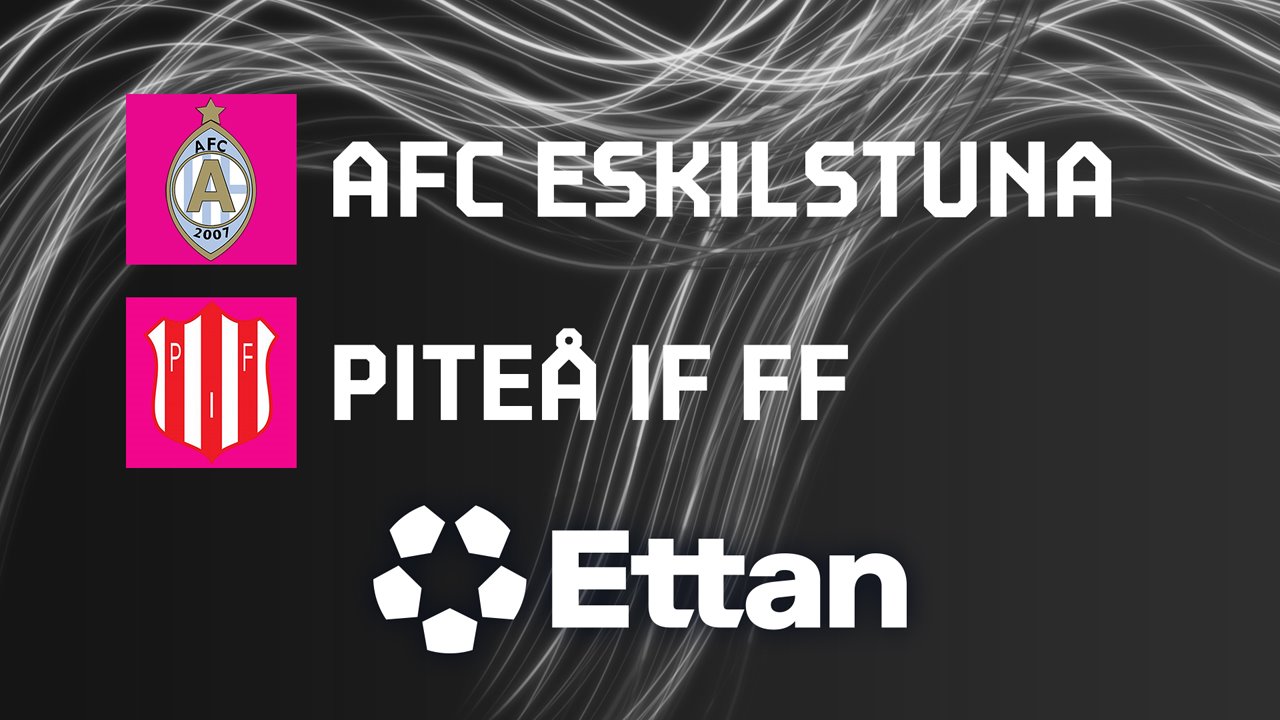 AFC Eskilstuna vs Piteå poster