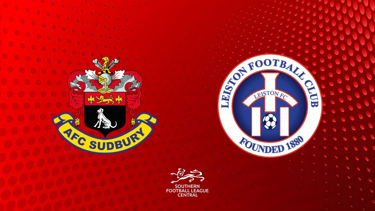 AFC Sudbury vs Leiston poster