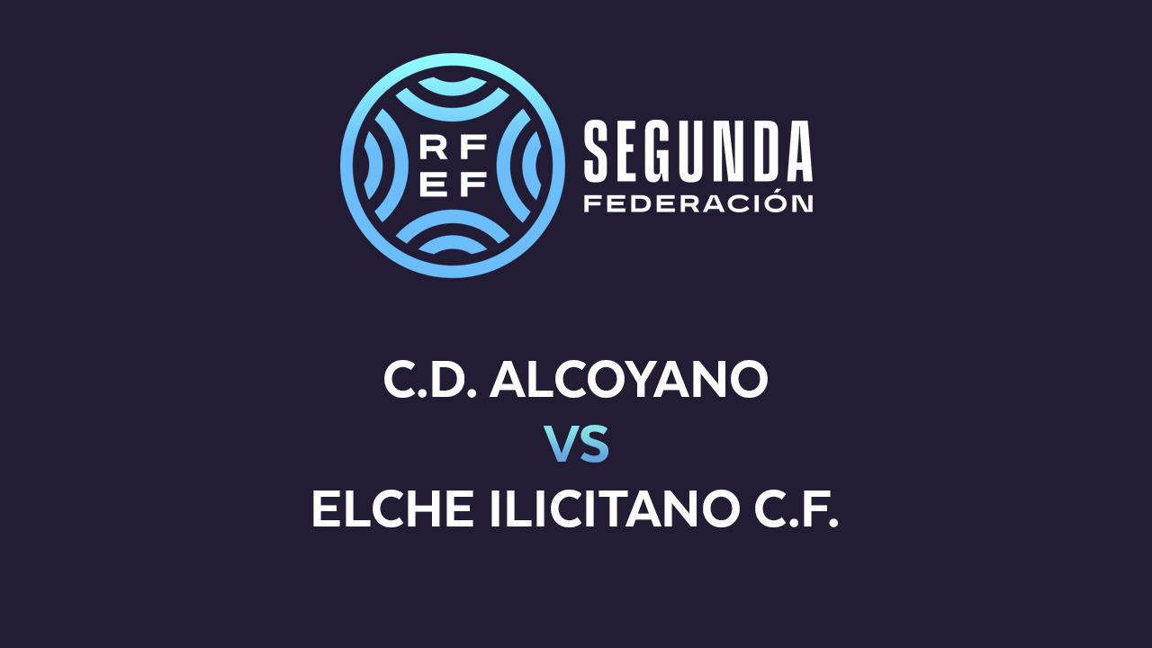 Alcoyano vs Elche Ilicitano poster