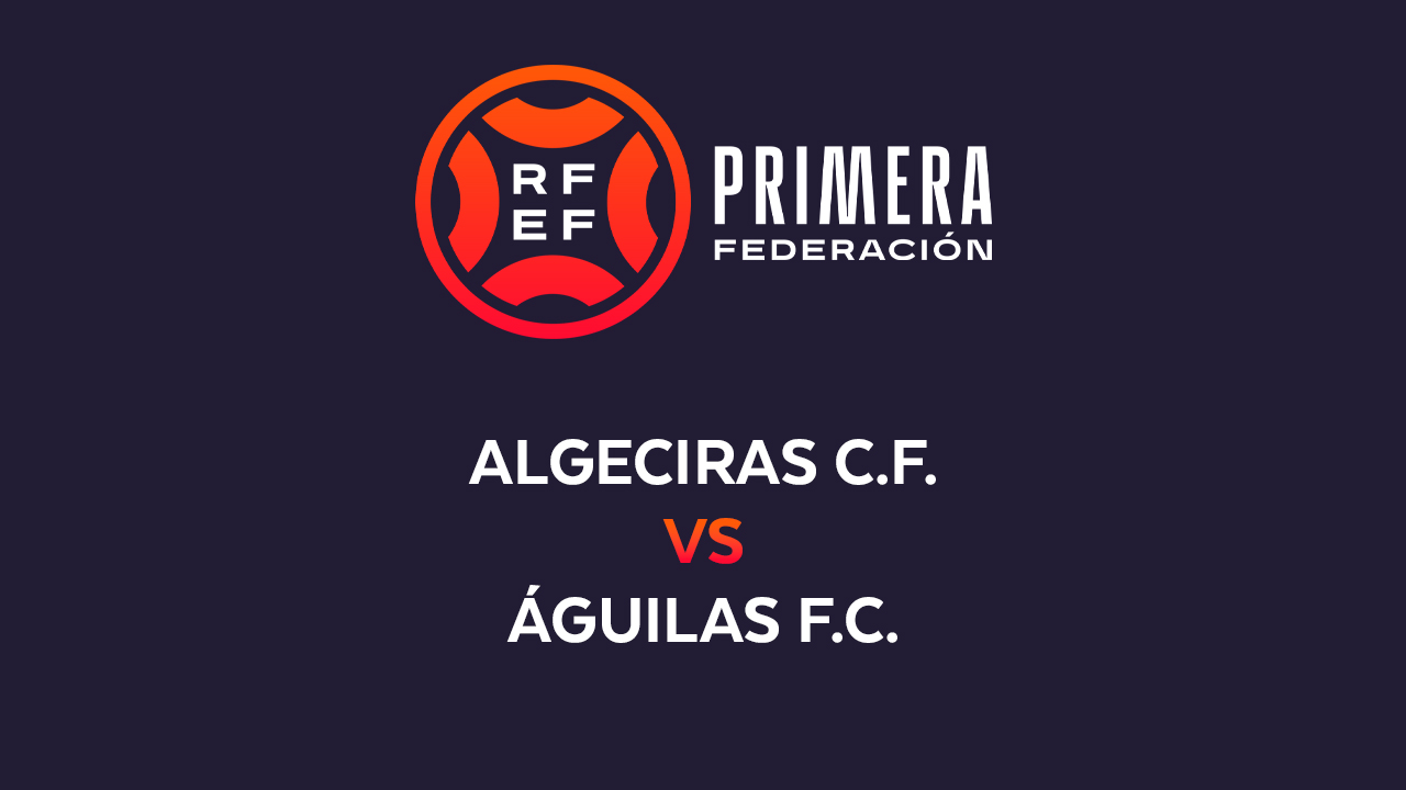 Algeciras vs Águilas poster