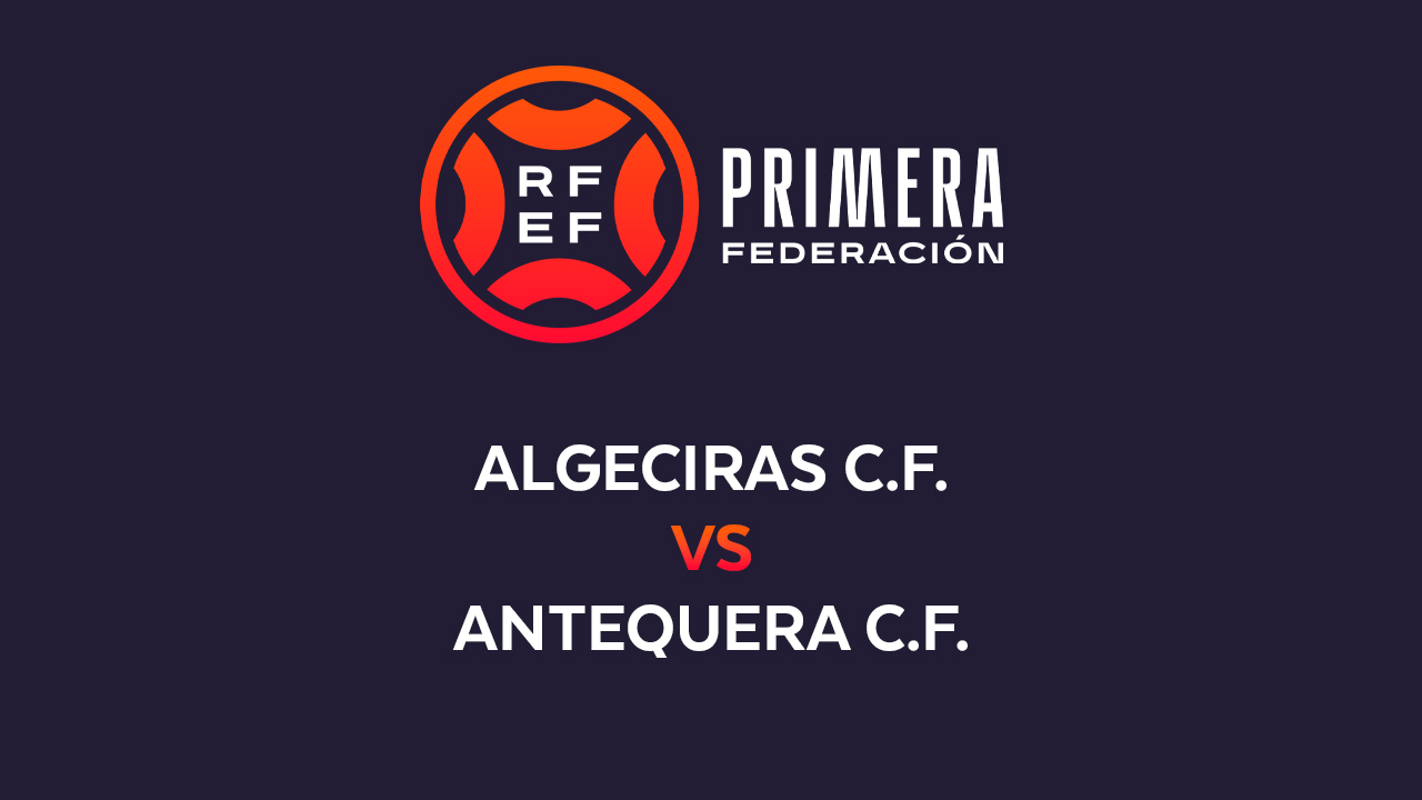 Algeciras vs Antequera poster