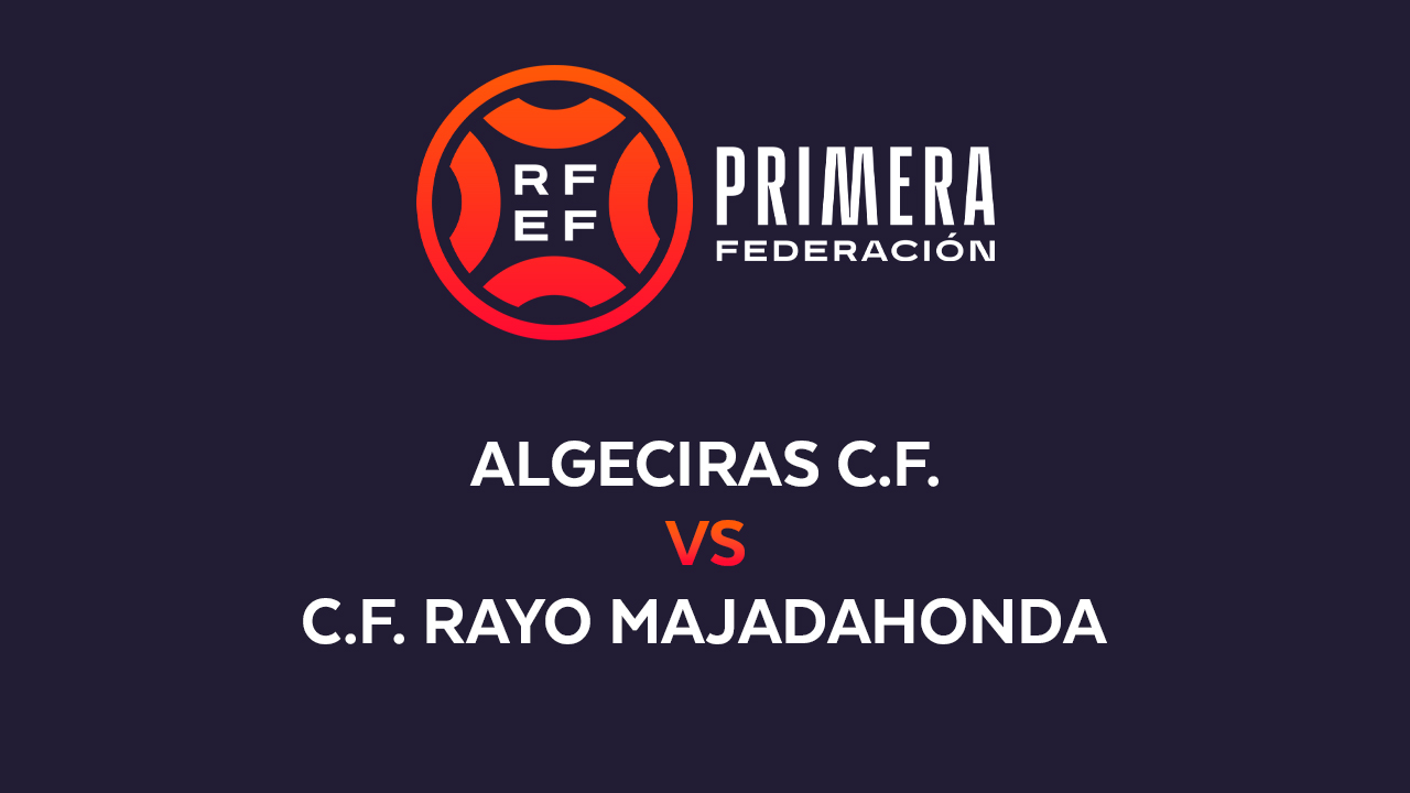 Algeciras vs Rayo Majadahonda poster