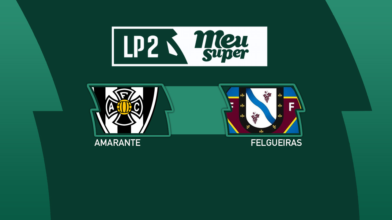 Amarante vs Felgueiras poster
