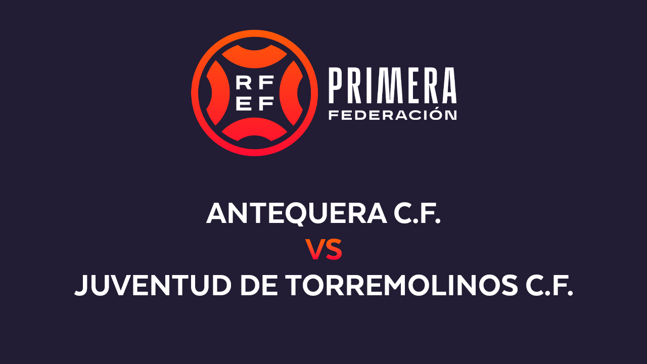 Antequera vs Juventud Torremolinos poster