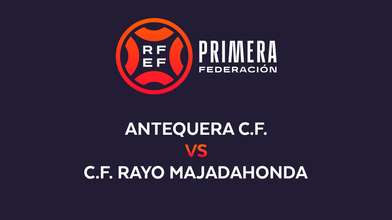 Antequera vs Rayo Majadahonda poster