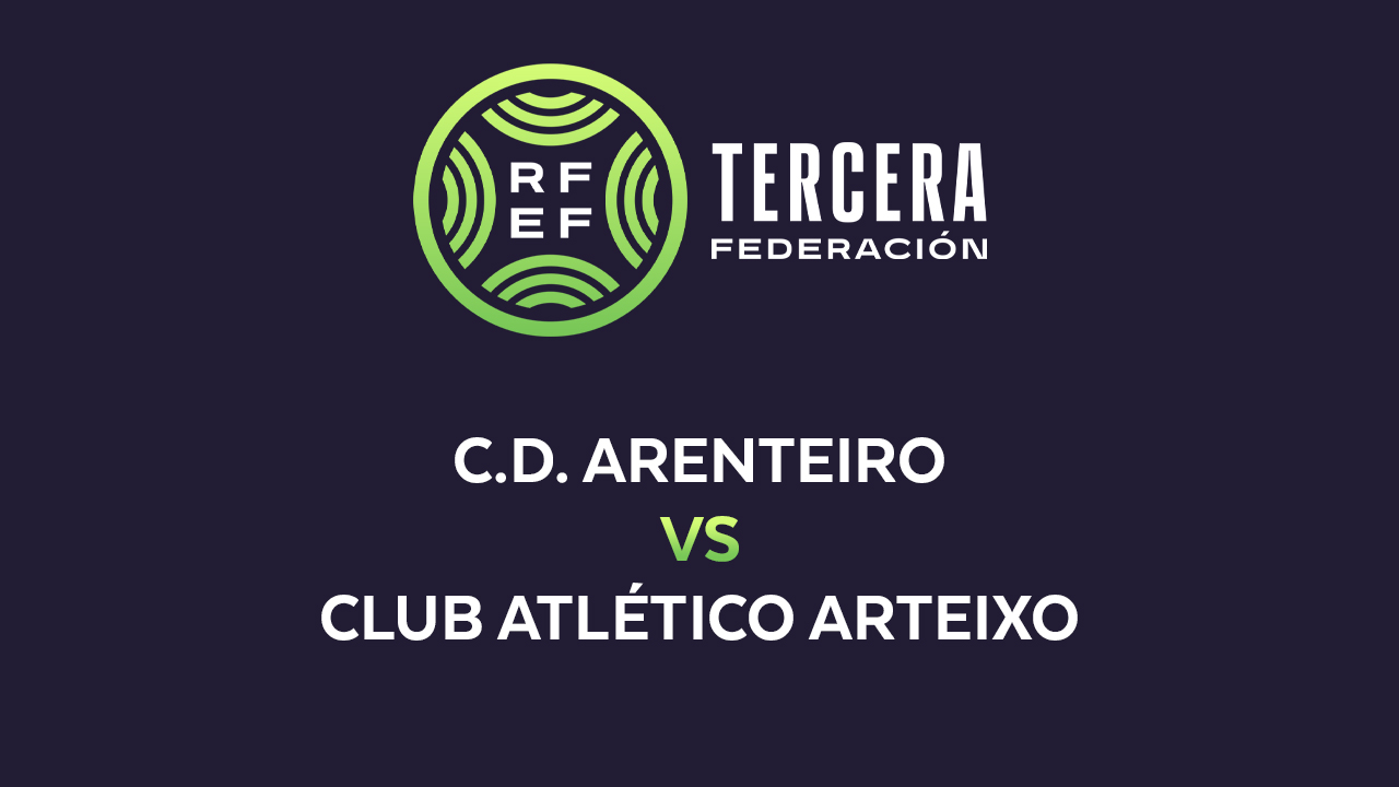 Arenteiro vs Atlético Arteixo poster