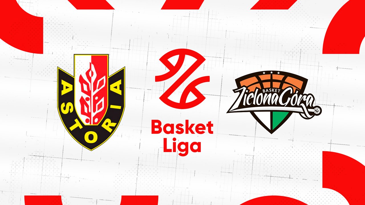 Astoria Bydgoszcz vs Basket Zielona Góra poster