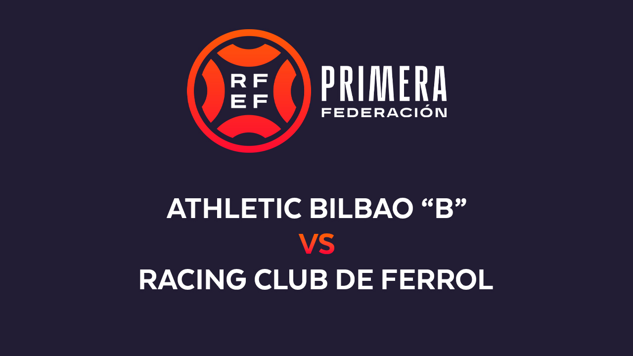 Athletic Bilbao B vs Racing Club de Ferrol poster