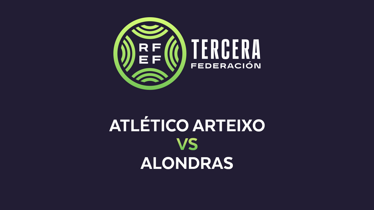 Atlético Arteixo vs Alondras poster