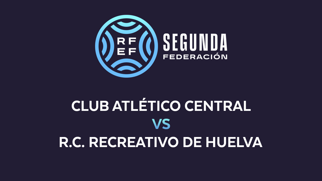 Atlético Central vs Recreativo de Huelva poster