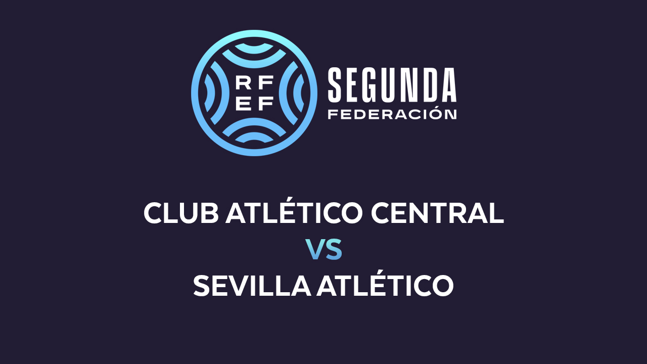 Atlético Central vs Sevilla Atlético poster