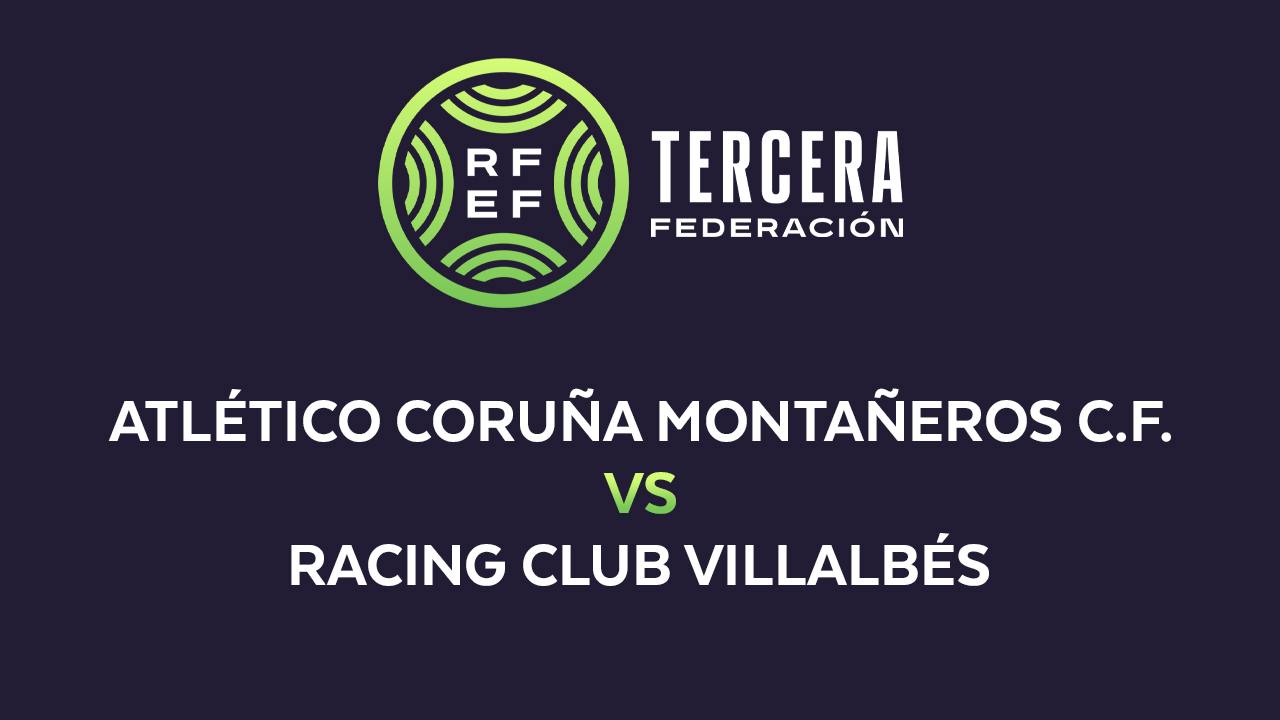 Atlético Coruña Montañeros vs Racing Villalbés poster