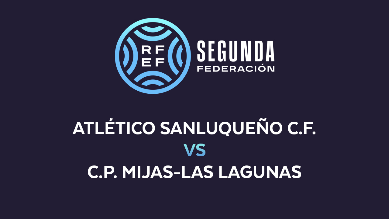 Atlético Sanluqueño vs Mijas-Las Lagunas poster