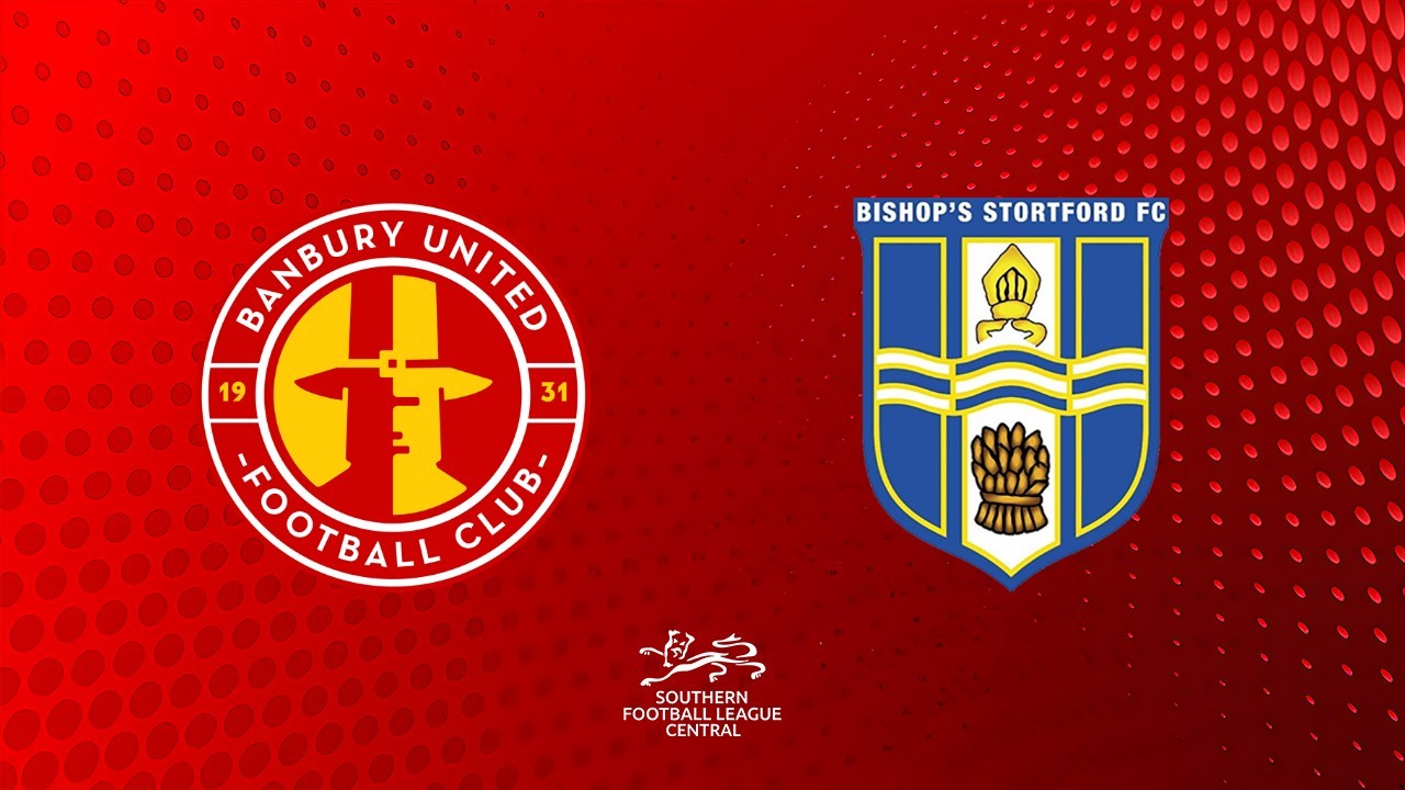 Banbury United vs Bishops Stortford poster