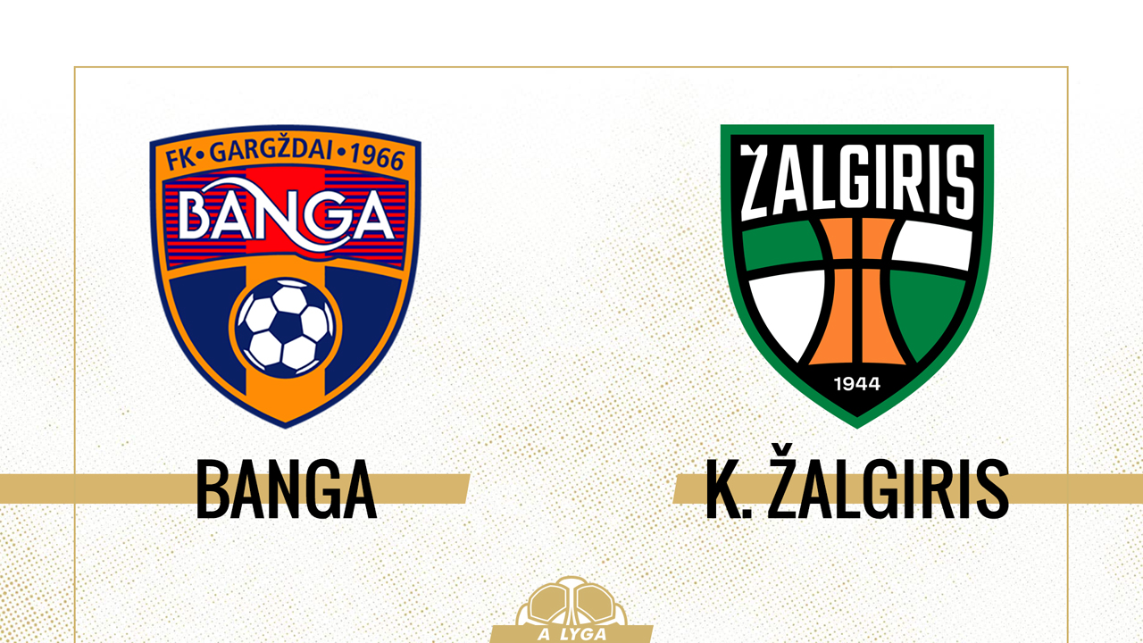 Banga Gargždai vs Kauno Žalgiris poster