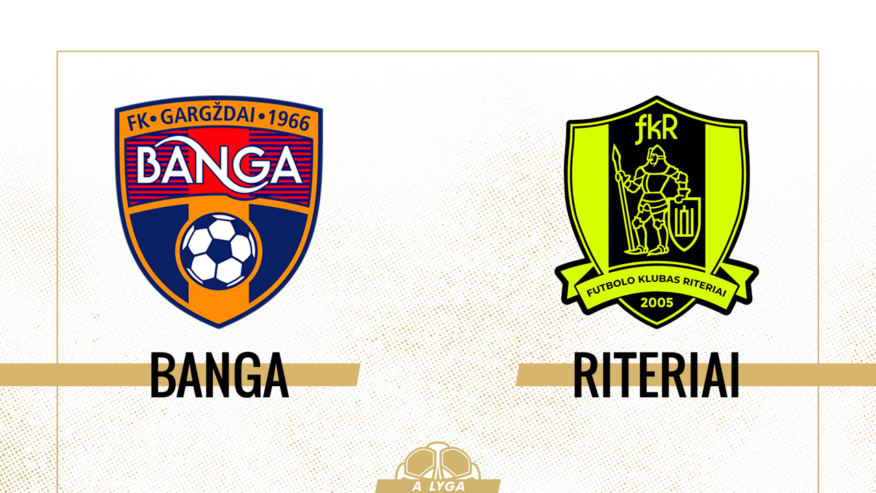 Banga Gargždai vs Riteriai poster