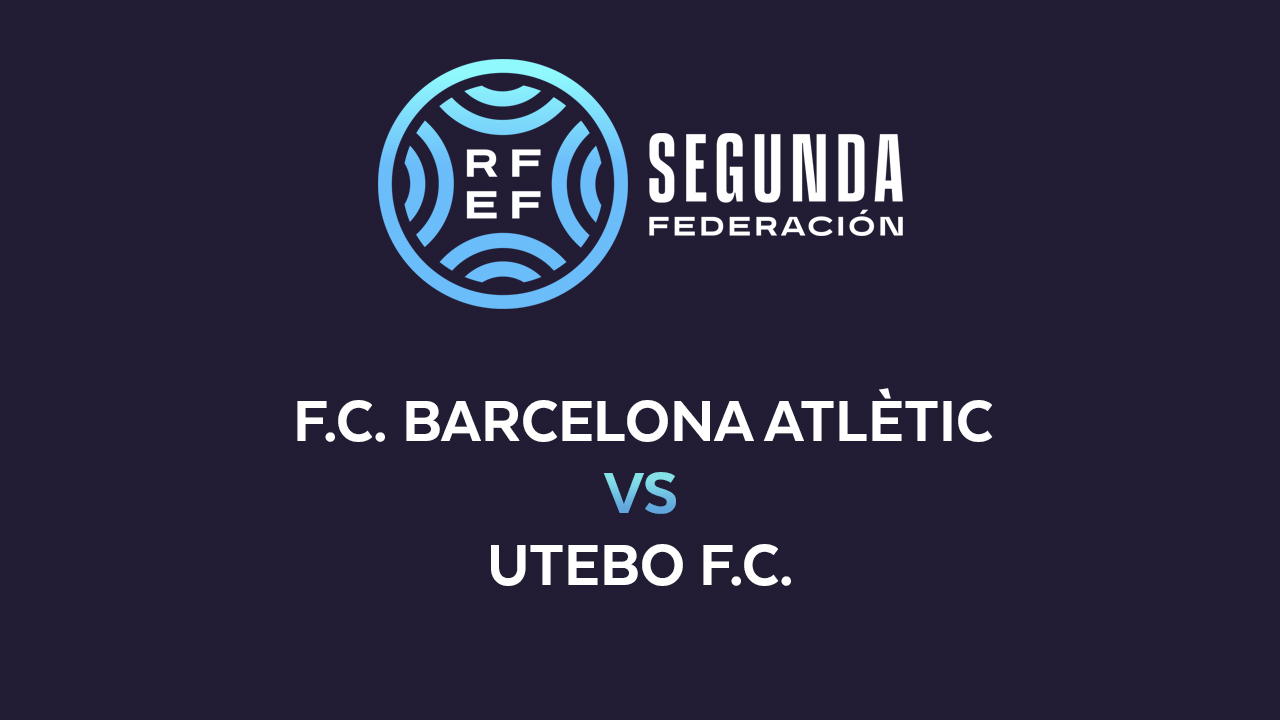 Barcelona Atlètic vs Utebo poster