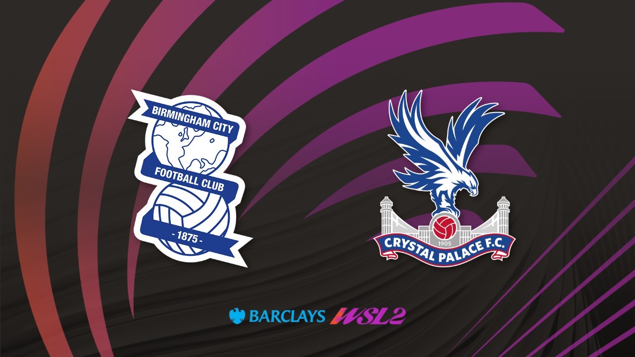 Birmingham City WFC vs Crystal Palace FC Women poster