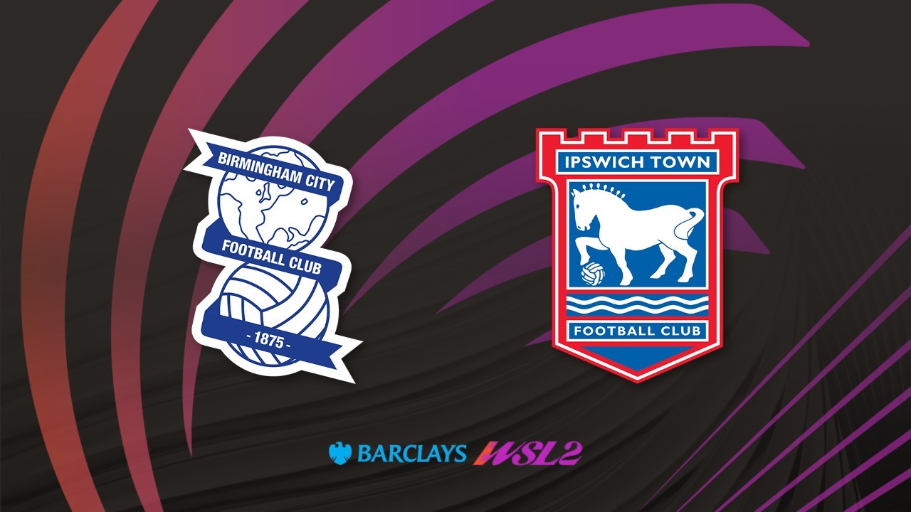 Birmingham City WFC vs Ipswich Women poster