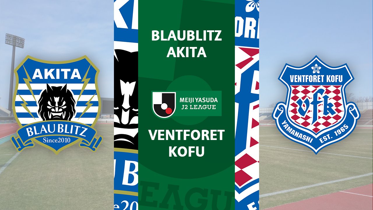 Blaublitz Akita vs Ventforet Kofu poster