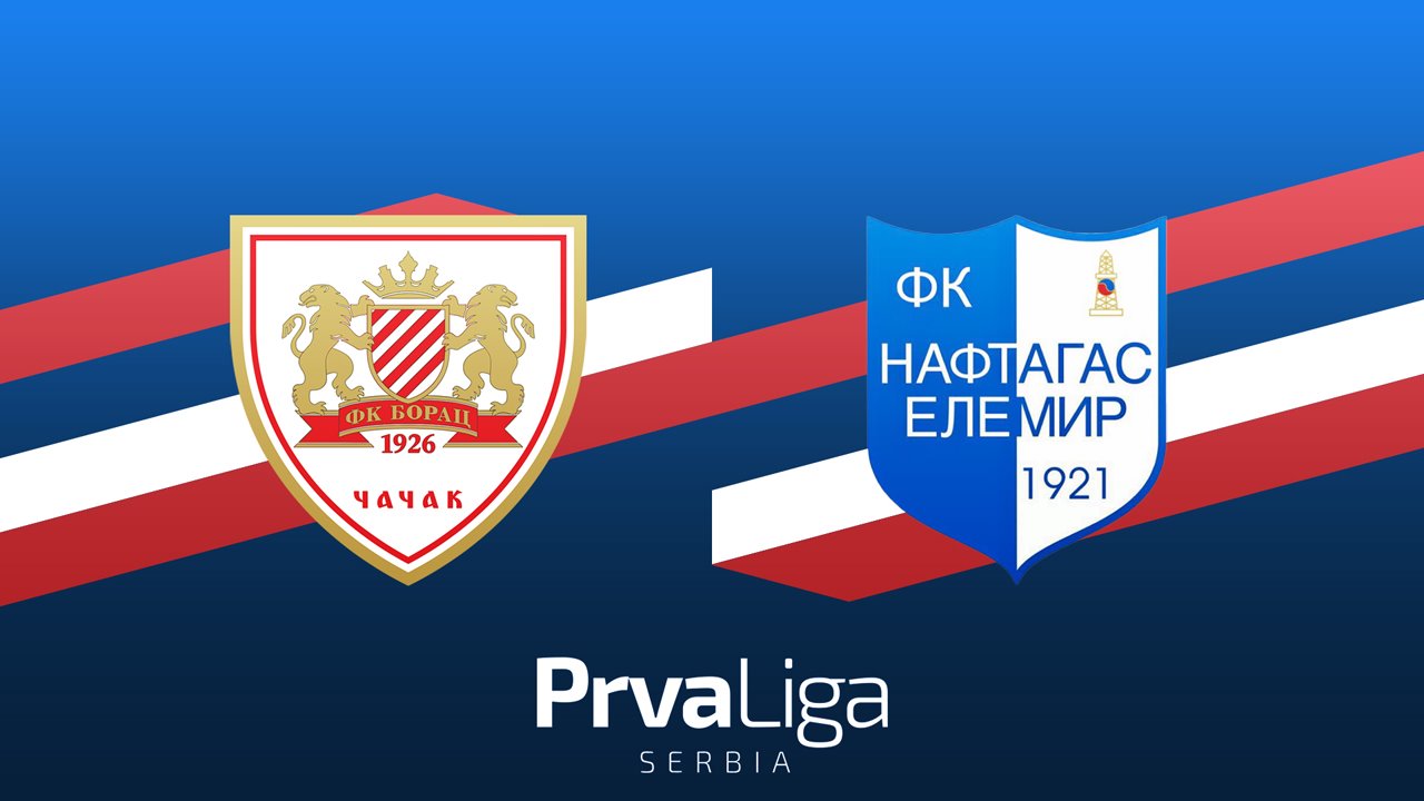 Borac 1926 Čačak vs Naftagas Elemir poster
