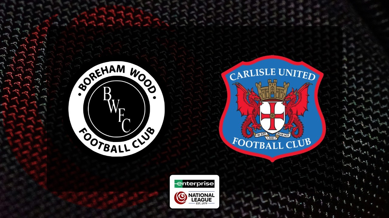 Boreham Wood vs Carlisle United poster