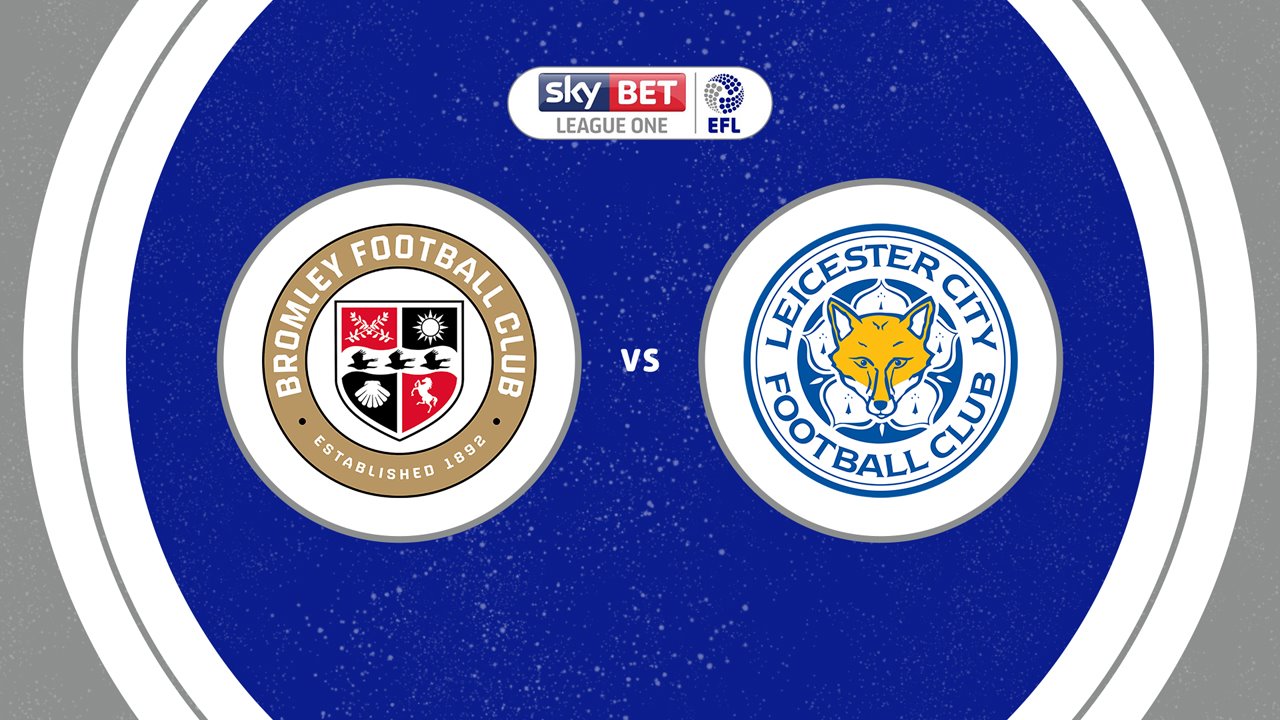 Bromley vs Leicester City poster
