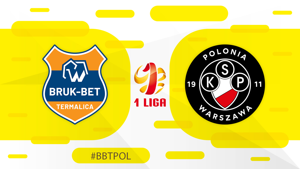 Bruk-Bet Termalica Nieciecza vs Polonia Warsaw poster