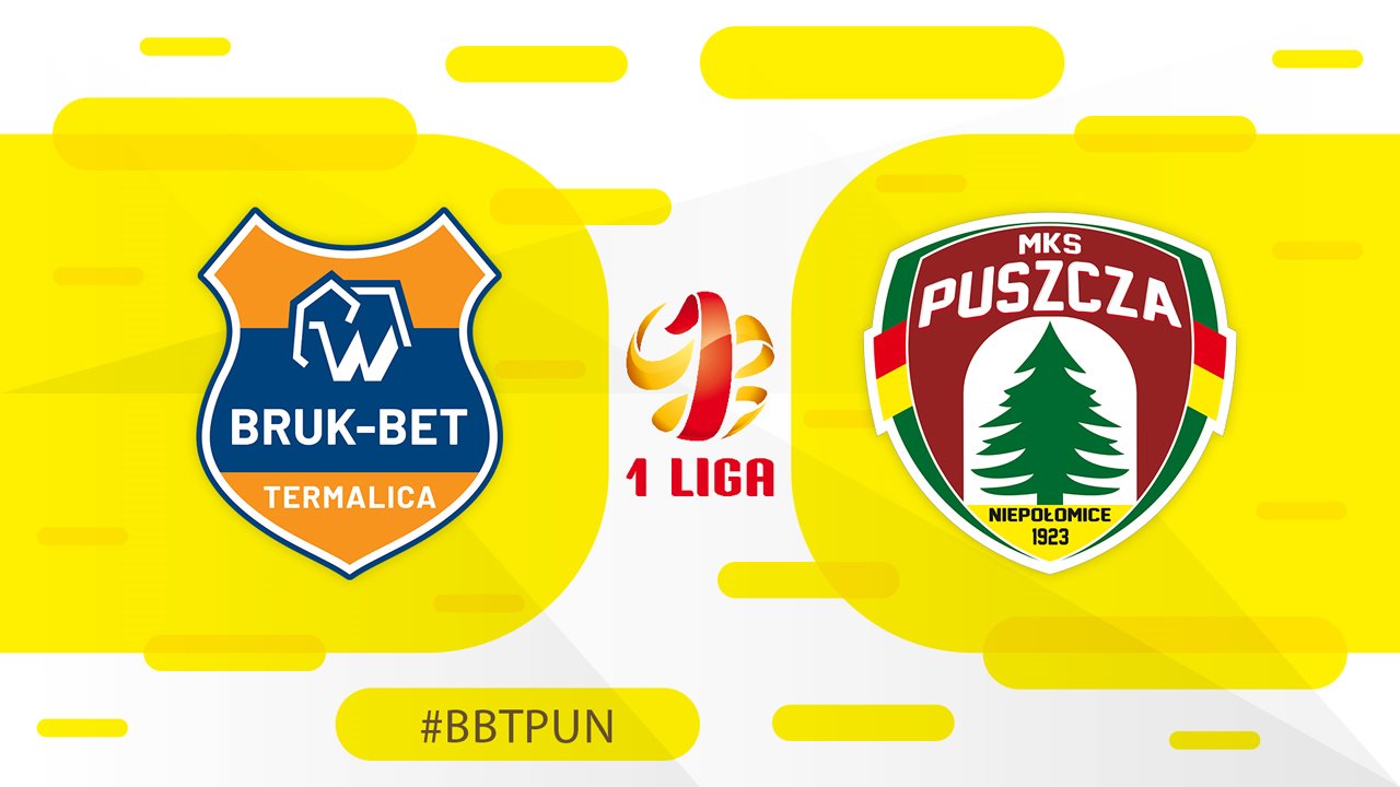 Bruk-Bet Termalica Nieciecza vs Puszcza Niepołomice poster