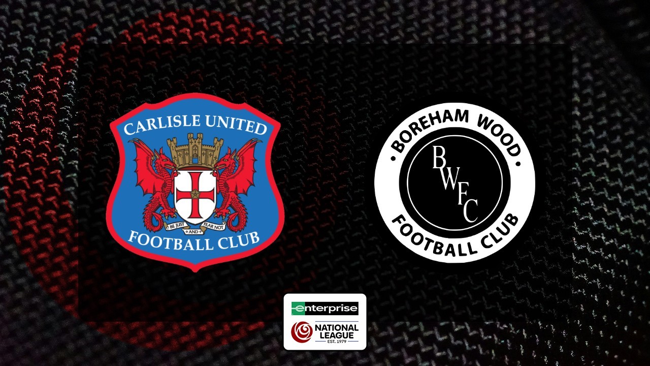 Carlisle United vs Boreham Wood poster