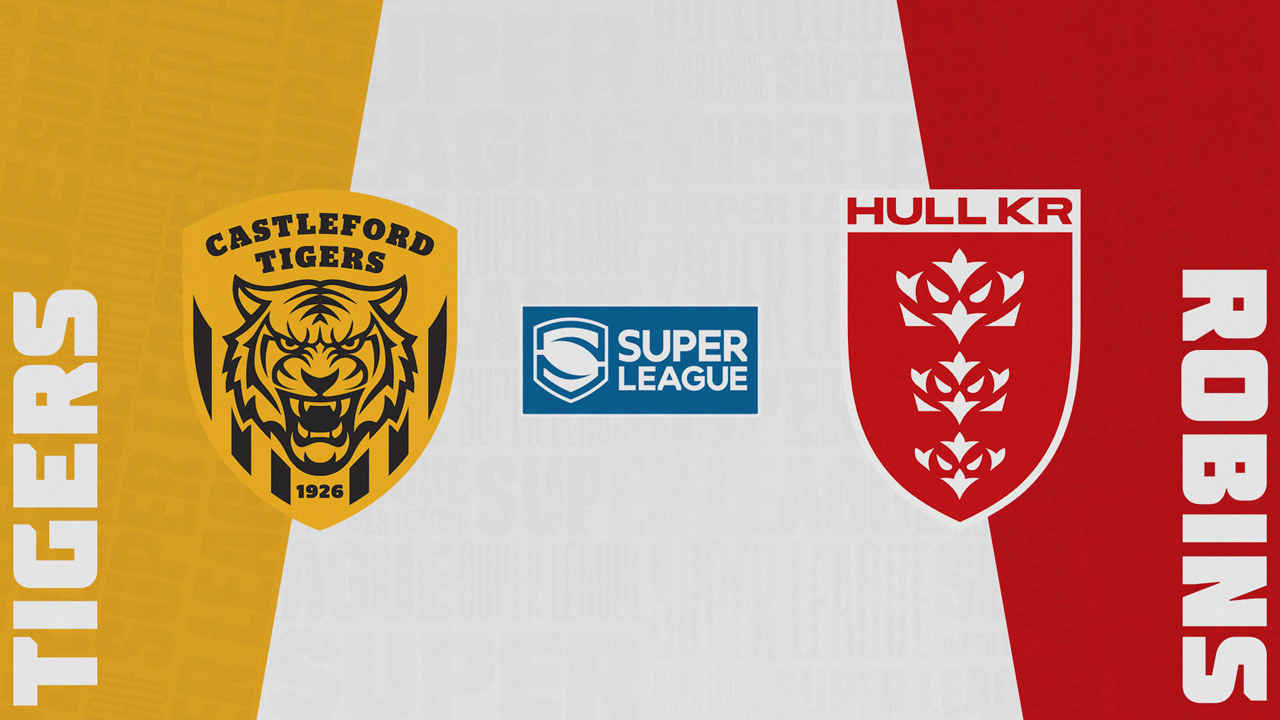 Castleford Tigers vs Hull Kingston Rovers poster