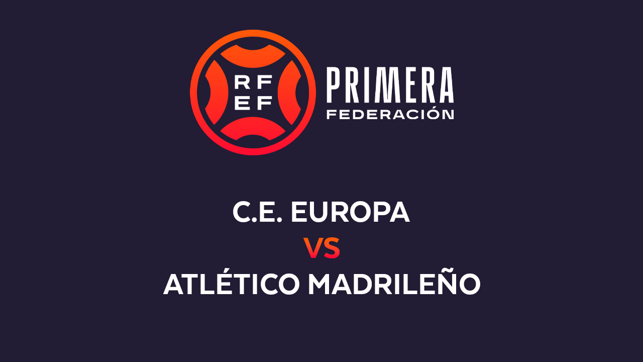 CE Europa vs Atlético Madrileño poster