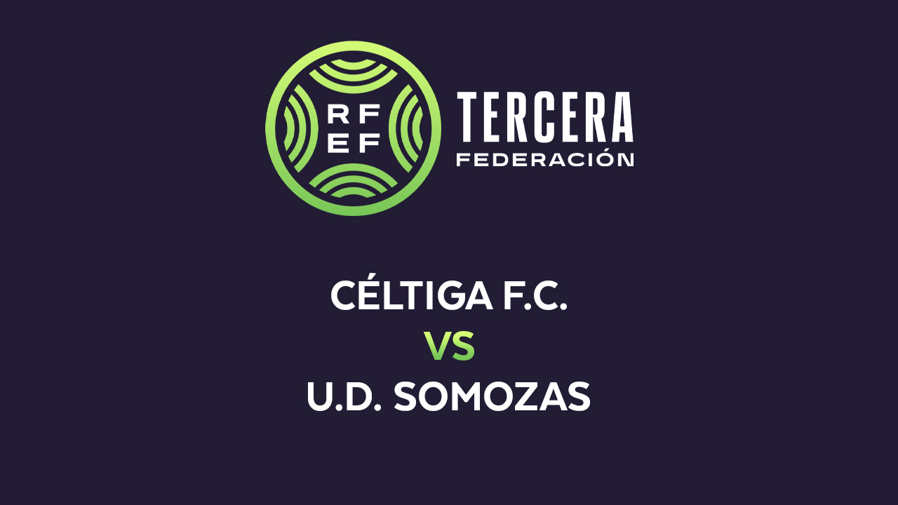 Céltiga vs Somozas poster