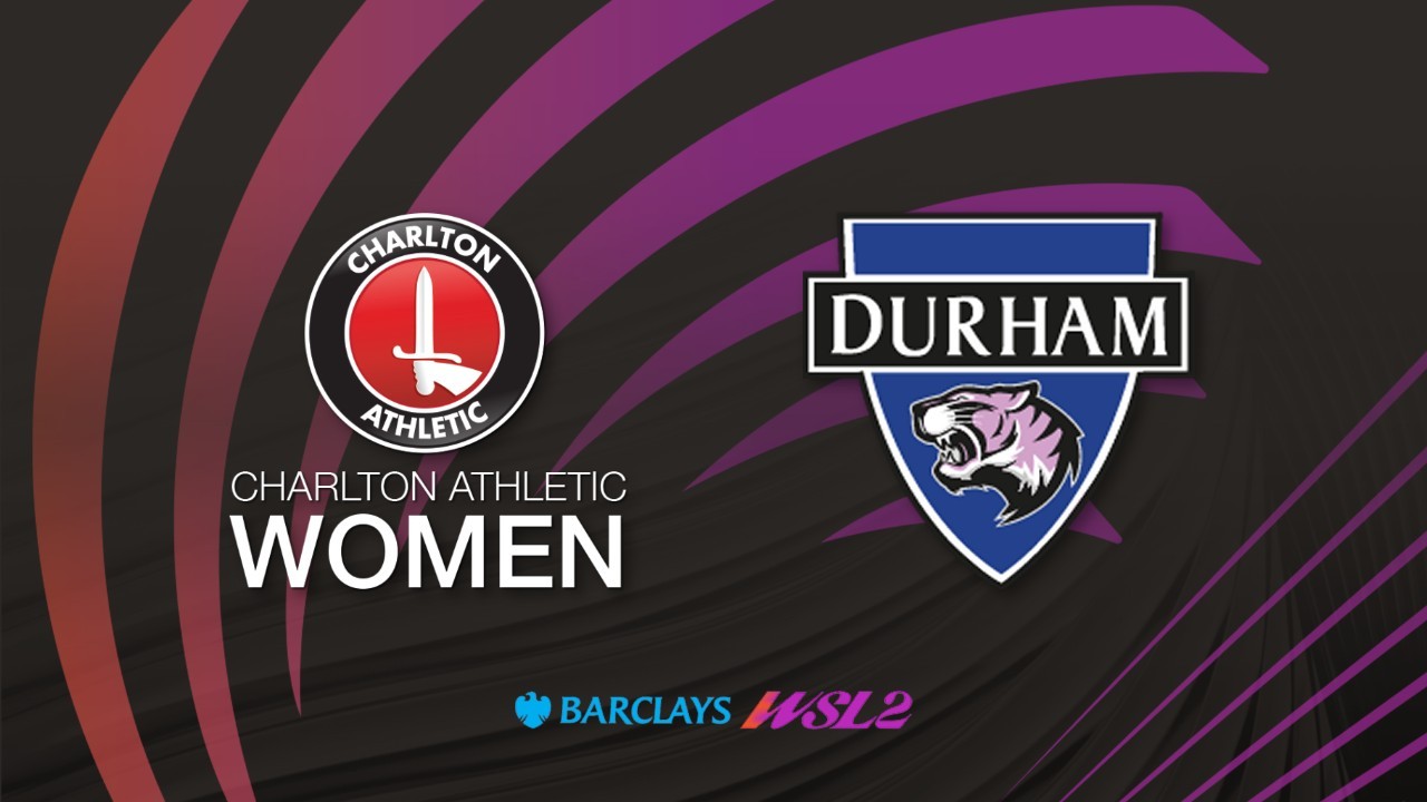 Charlton Athletic WFC vs Durham WFC poster
