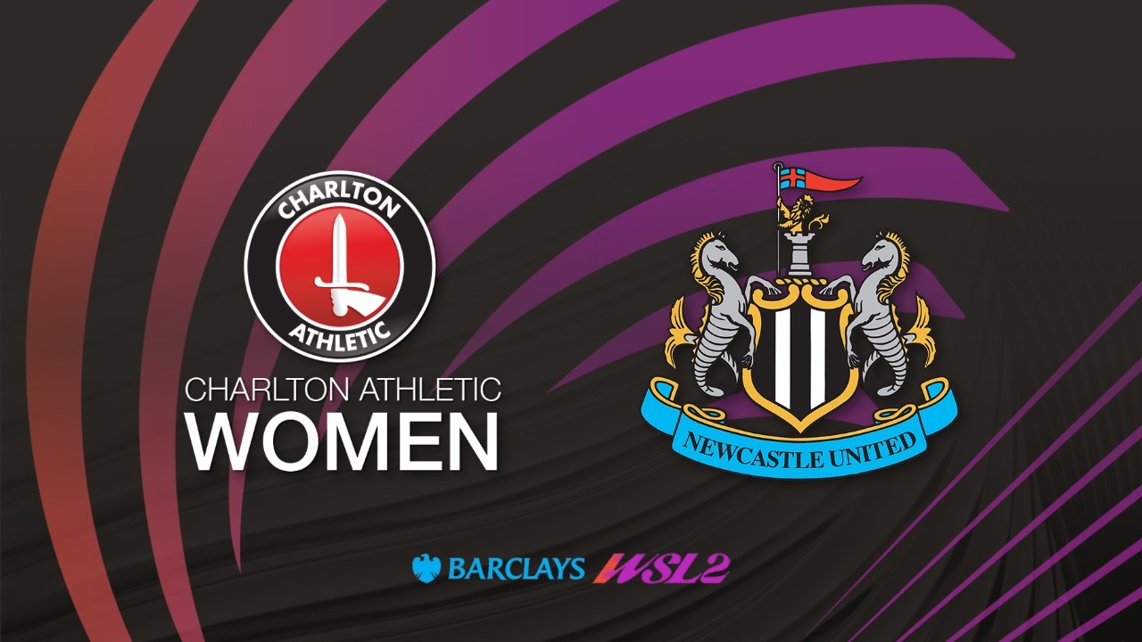 Charlton Athletic WFC vs Newcastle Women poster