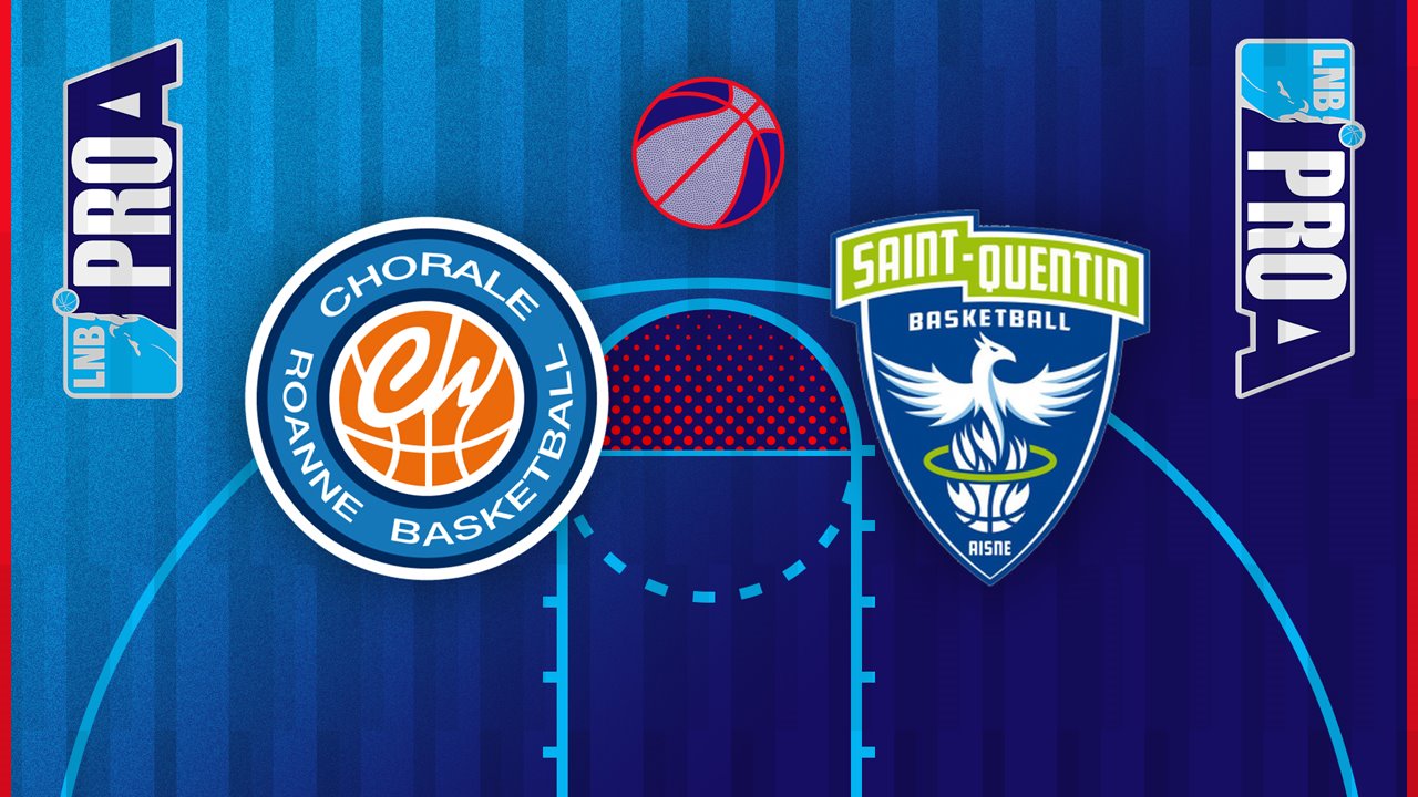 Chorale Roanne Basket vs Saint-Quentin Basket-Ball poster