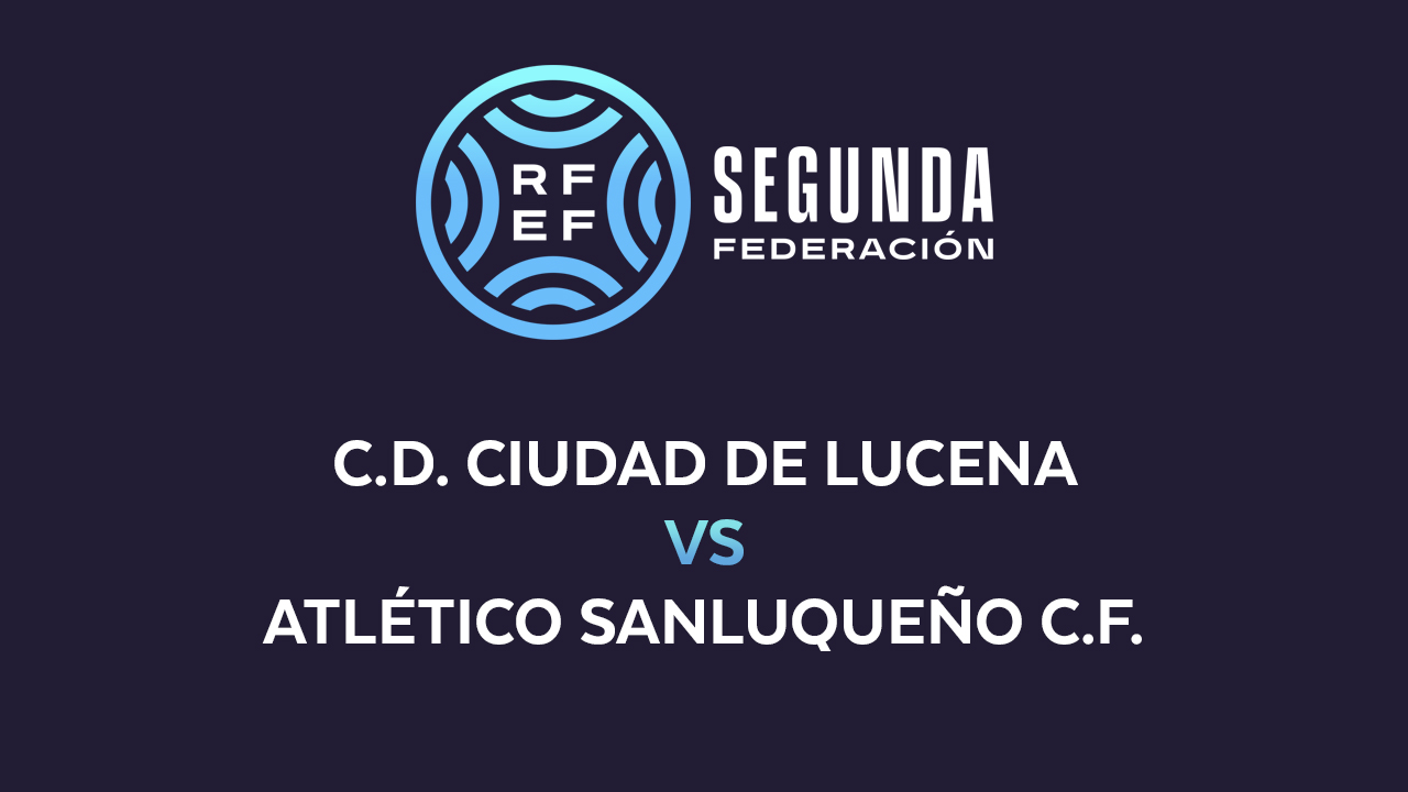 Ciudad de Lucena vs Atlético Sanluqueño poster