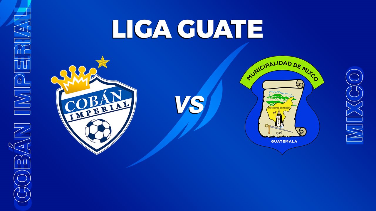 Cobán Imperial vs Mixco poster