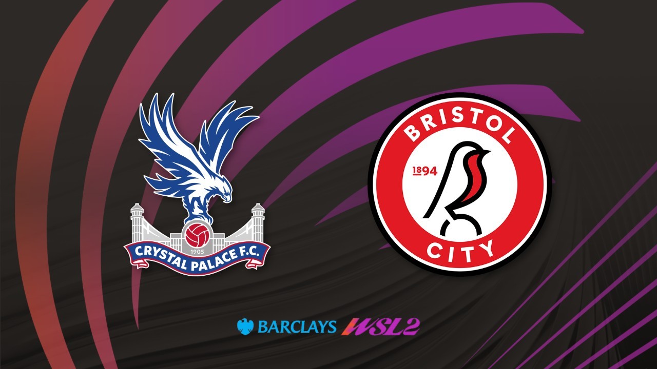 Crystal Palace FC Women vs Bristol City WFC poster