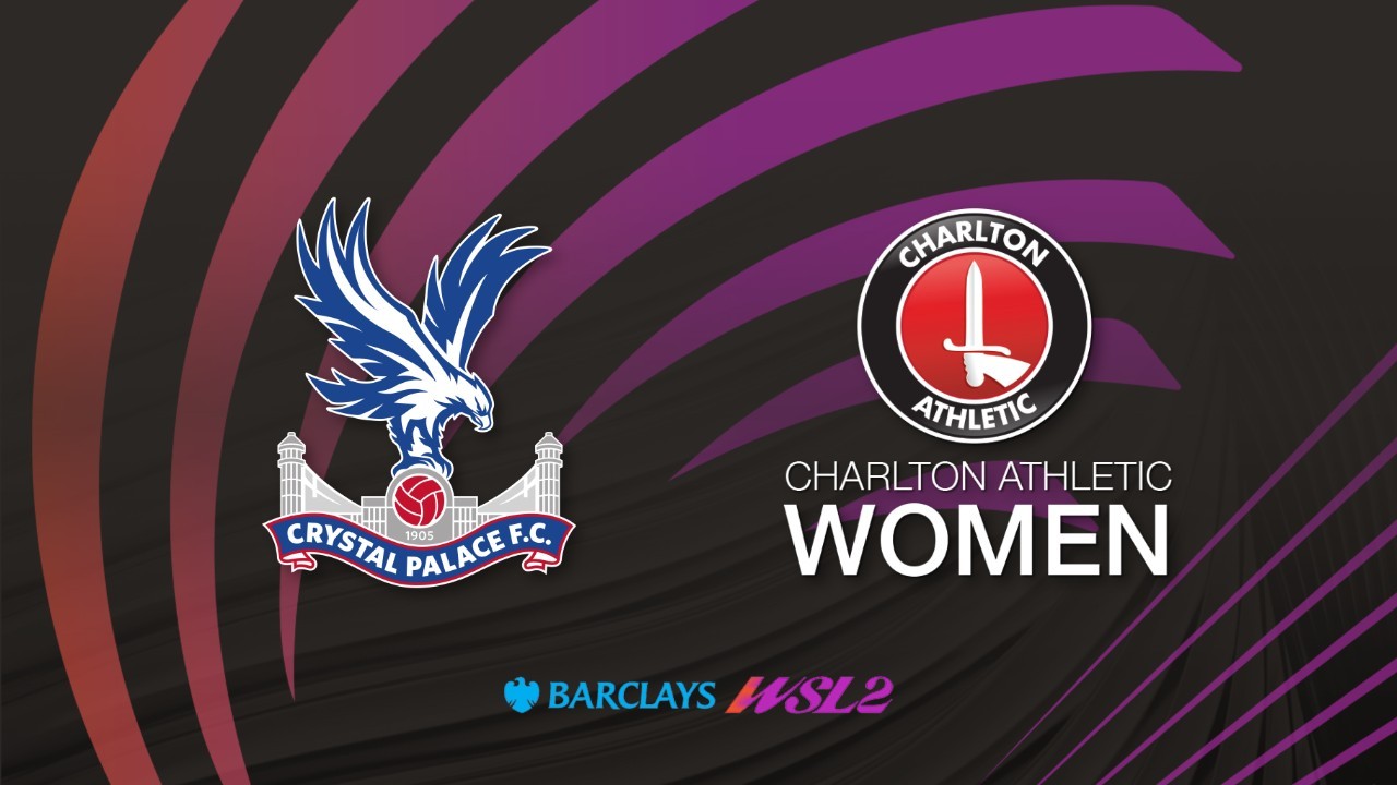 Crystal Palace FC Women vs Charlton Athletic WFC poster
