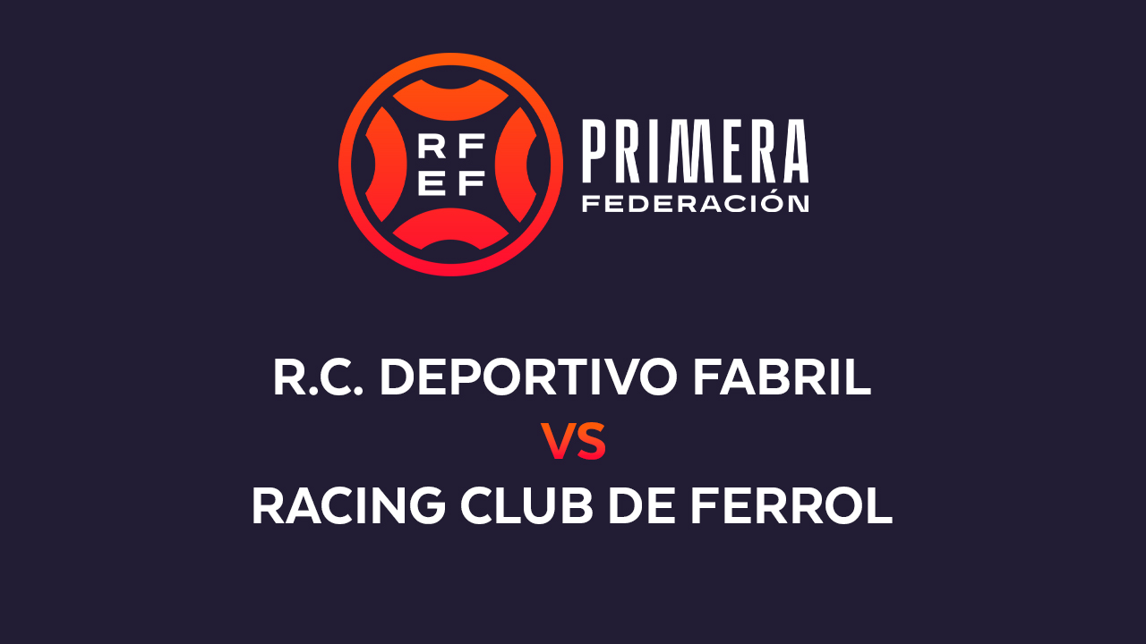 Deportivo Fabril vs Racing Club de Ferrol poster