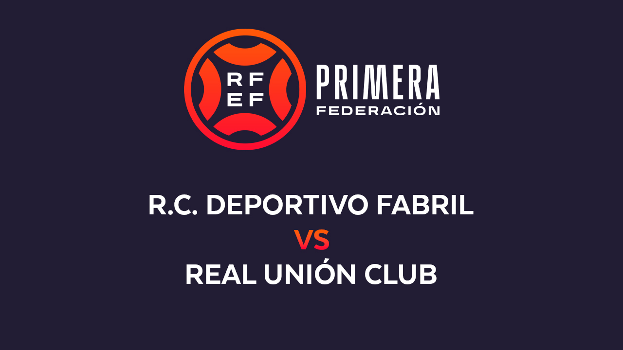 Deportivo Fabril vs Real Unión poster
