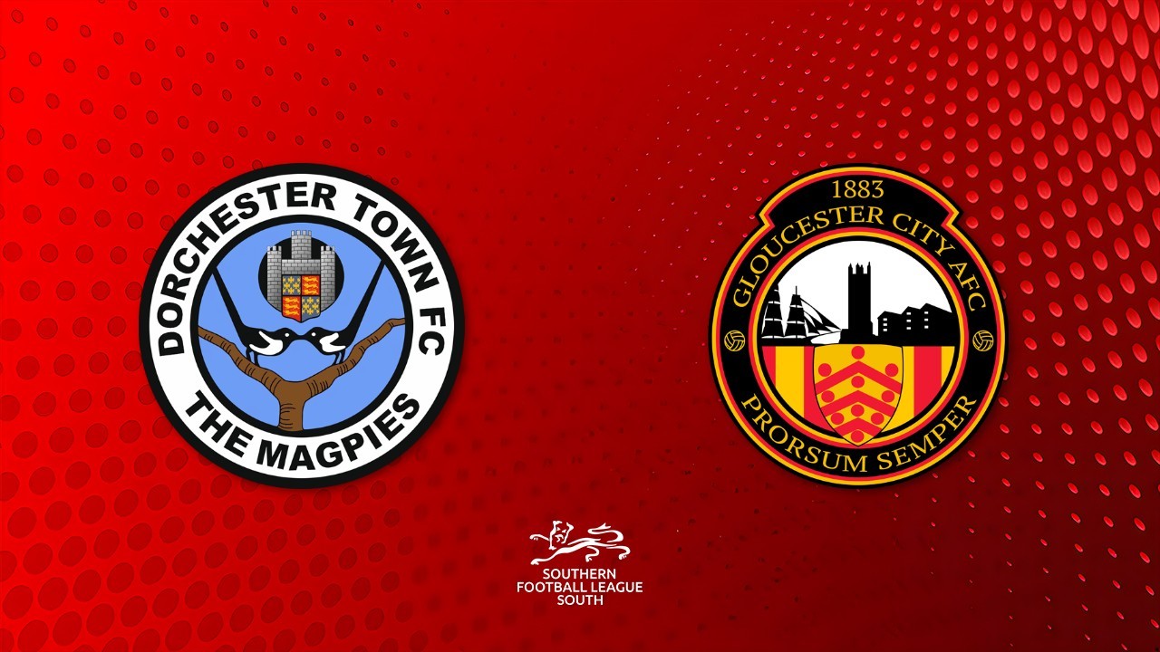 Dorchester Town vs Gloucester City poster